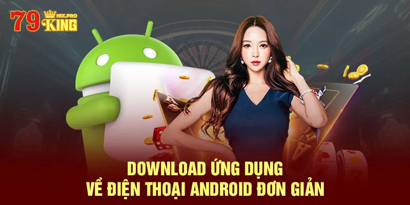 Download ứng dụng về điện thoại android đơn giản