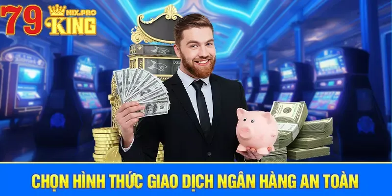 Chọn hình thức giao dịch ngân hàng an toàn