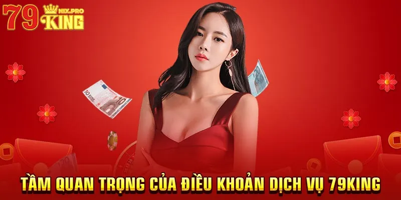 Tầm quan trọng của điều khoản dịch vụ 79King